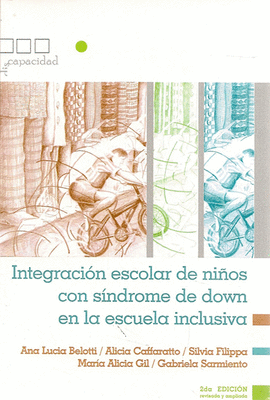 INTEGRACION ESCOLAR DE NI�OS CON SINDROME DE DOWN UN CAMINO HACIA LA ESCUELA INCLUSIVA