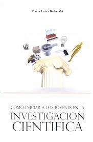C�MO INICIAR A LOS J�VENES EN LA INVESTIGACI�N CIENT�FICA
