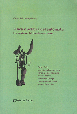 FISICA Y POLITICA DEL AUTOMATA LOS AVATARES DEL HOMBRE-MAQUINA