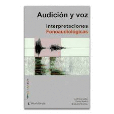 AUDICION Y VOZ INTERPRETACIONES FONOAUDIOLOGICAS