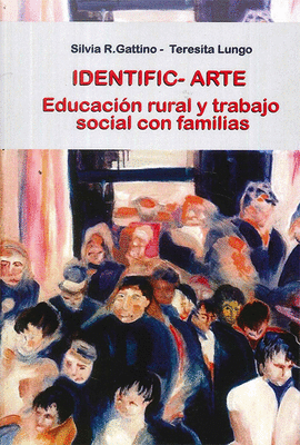 IDENTIFIC ARTE - EDUCACION RURAL Y TRABAJO SOCIAL CON FAMILIAS
