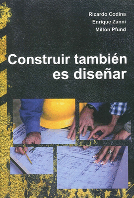 CONSTRUIR TAMBIN ES DISEAR