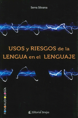 USOS Y RIESGOS DE LA LENGUA EN EL LENGUAJE