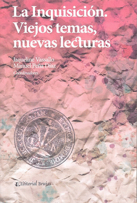 LA INQUISICI�N. VIEJOS TEMAS, NUEVAS LECTURAS