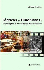 TACTICAS DE GUIONISTAS Y ESTRATEGIAS DE NARRADORES AUDIOVISUALES