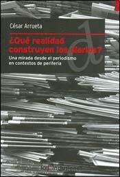 �QUE REALIDAD CONSTRUYEN LOS DIARIOS? UNA MIRADA DESDE EL PERIODISMO EN CONTEXTOS DE PERIFERIA