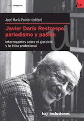 JAVIER DARIO RESTREPO PERIODISMO Y PASION