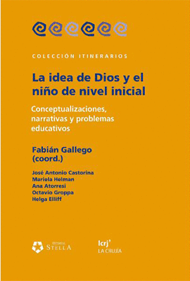 LA IDEA DE DIOS Y EL NIO DE NIVEL INICIAL CONCEPTUALIZACIONES NARRATIVAS Y PROBLEMAS EDUCATIVOS