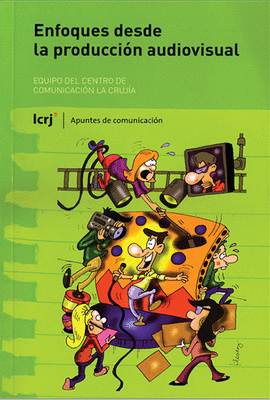 ENFOQUES DESDE LA PRODUCCION AUDIOVISUAL