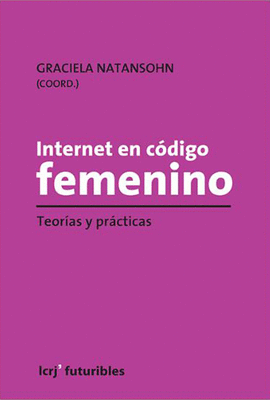 INTERNET EN CODIGO FEMENINO TEORIAS Y PRACTICAS