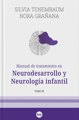 MANUAL DE TRATAMIENTO EN NEURODESARROLLO Y NEUROLOG�A INFANTIL - TOMO III