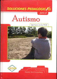 SOLUCIONES PEDAGOGICAS PARA EL AUTISMO + CD ROM QUE HACER CON LOS TGD