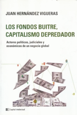 LOS FONDOS BUITRE, CAPITALISMO DEPREDADOR