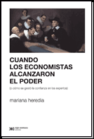 CUANDO LOS ECONOMISTAS ALCANZARON EL PODER