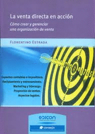 LA VENTA DIRECTA EN ACCION COMO CREAR Y GERENCIAR UNA ORGANIZACION EN VENTA