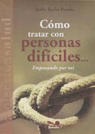 COMO TRATAR CON PERSONAS DIFICILES EMPEZANDO POR M?