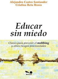EDUCAR SIN MIEDO CLAVES PARA PREVENIR EL MOBBING Y OTROS RIESGOS PSICOSOCIALES