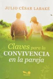 CLAVES PARA LA CONVIVENCIA EN LA PAREJA