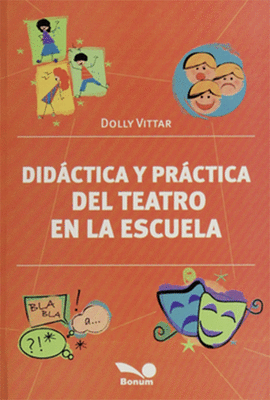 DIDACTICA Y PRACTICA DEL TEATRO EN LA ESCUELA
