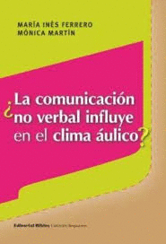 �LA COMUNICACI�N NO VERBAL INFLUYE EN EL CLIMA �ULICO?