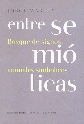 ENTRE SEMIOTICAS BOSQUE DE SIGNOS ANIMALES SIMBOLICOS