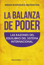 LA BALANZA DE PODER LAS RAZONES DEL EQUILIBRO DEL SISTEMA INTERNACIONAL