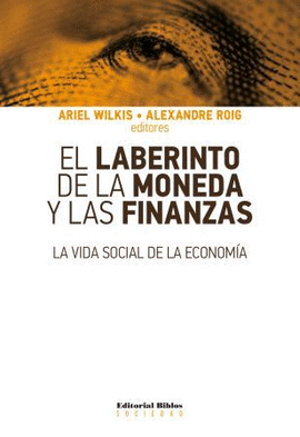 EL LABERINTO DE LA MONEDA Y LAS FINANZAS