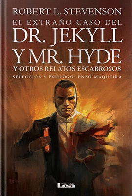 EL EXTRAO CASO DEL DR. JEKYLL Y MR. HYDE Y OTROS RELATOS ESCABROSOS