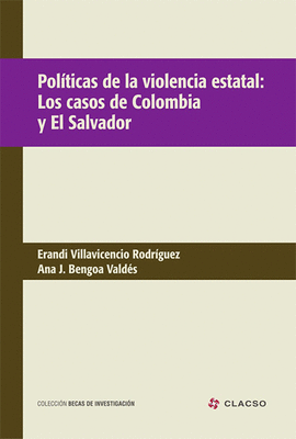 POLITICAS DE LA VIOLENCIA ESTATAL LOS CASOS DE COLOMBIA Y EL SALVADOR
