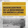 DESENCUENTROS DE LA MODERNIDAD EN AMERICA LATINA