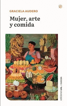 MUJER, ARTE Y COMIDA