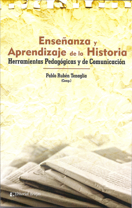 ENSEANZA Y APRENDIZAJE DE LA HISTORIA HERRAMIENTAS PEDAGGICAS Y DE COMUNICACON