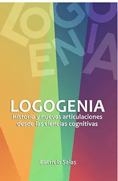 LOGOGENIA. HISTORIA Y NUEVAS ARTICULACIONES CS. COGNITIVAS