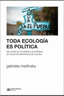 TODA ECOLOG�A ES POL�TICA