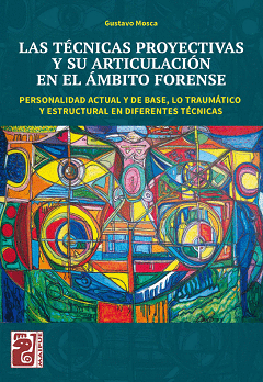 LAS TECNICAS PROYECTIVAS Y SU ARTICULACION EN EL AMBITO FORENSE