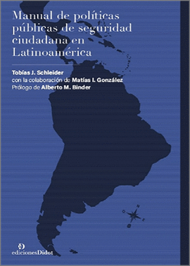 MANUAL DE POL�TICAS P�BLICAS DE SEGURIDAD CIUDADANA EN LATINOAM�RICA