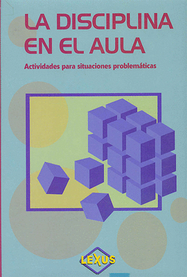 LA DISCIPLINA EN EL AULA ACTIVIDADES PARA SITUACIONES PROBLEMATICAS