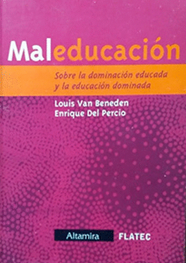 MALEDUCACION SOBRE LA DOMINACION EDUCADA Y LA EDUACION DOMINADA