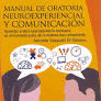 MANUAL DE ORATORIA NEUROEXPERIENCIAL Y COMUNICACION