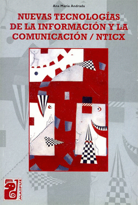 NUEVAS TECNOLOGIAS DE LA INFORMACION Y LA COMUNICACION / NTICX + CD ROM