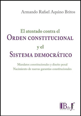 EL ATENTADO CONTRA EL ORDEN CONSTITUCIONAL Y EL SISTEMA DEMOCRATICO