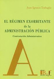 EL REGIMEN EXORBITANTE DE LA ADMINISTRACION PUBLICA