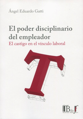 EL PODER DISCIPLINARIO DEL EMPLEADOR. EL CASTIGO EN EL V�NCULO LABORAL