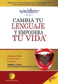 CAMBIA TU LENGUAJE Y EMPODERA TU VIDA