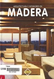 ARQUITECTURA E INTERIORES EN MADERA