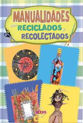 MANUALIDADES CON RECICLADOS Y RECOLECTADOS