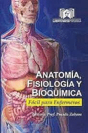 ANATOMIA FISIOLOGIA Y BIOQU�MICA FACIL PARA ENFERMEROS