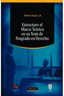 ESTRUCTURE EL MARCO TEORICO EN SU TESIS DE POSGRADO EN DERECHO