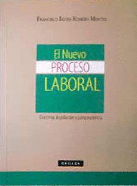 EL NUEVO PROCESO LABORAL DOCTRINA LEGISLACION Y JURISPRUDENCIA