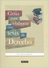 GUA PARA ELABORAR UNA TESIS DE DERECHO